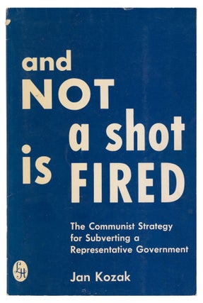 Item #11934 And Not a Shot Is Fired: The Communist Strategy for Subverting a Representative...