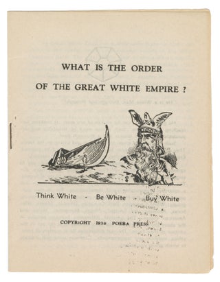 Item #11987 What Is the Order of the Great White Empire? Think White - Be White - Buy White