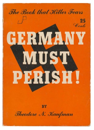 Item #11988 Germany Must Perish! Theodore N. Kaufman
