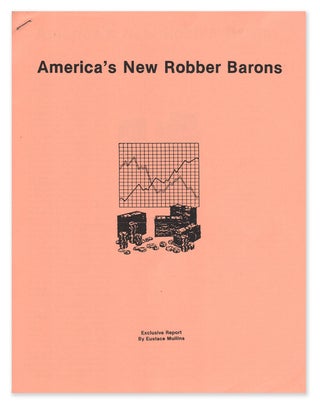 Item #11991 America’s New Robber Barons. Eustace MULLINS