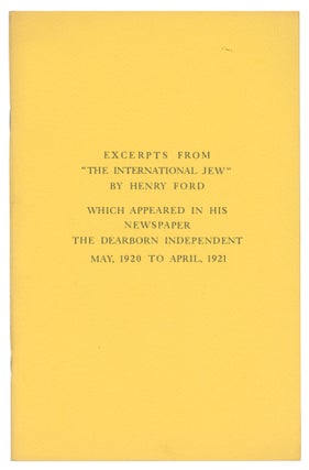 Item #12002 Excerpts from "The International Jew" by Henry Ford, Which Appeared in His Newspaper...