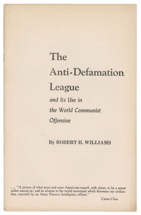Item #12008 The Anti-Defamation League and Its Use in the World Communist Offensive. Robert H....