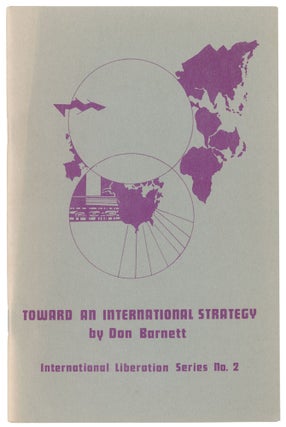 Item #12060 Toward an International Strategy (International Liberation Series No. 2). Don Barnett