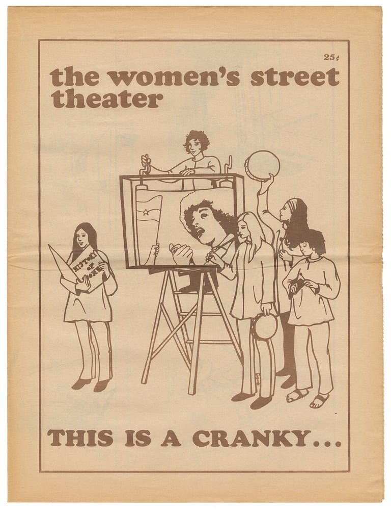 Item #12152 The Women's Street Theater: This Is a Cranky...or rather, it CAN be a cranky. San Francisco Women's Street Theater.