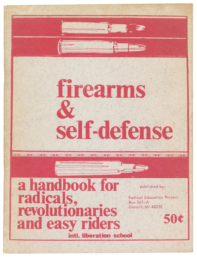 Item #12243 Firearms & Self-Defense: A Handbook for Radicals, Revolutionaries and Easy Riders. International Liberation School, Red Mountain Tribe.
