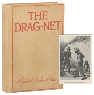 Item #12251 The Drag-Net: A Prison Story of the Present Day. Elizabeth Baker Bohan