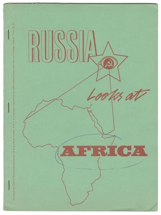Item #12419 Russia Looks at Africa: A Brief Survey of Russian Writing on Africa from the...