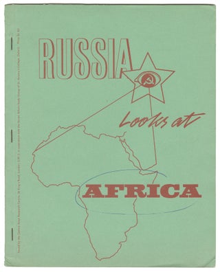 Item #12419 Russia Looks at Africa: A Brief Survey of Russian Writing on Africa from the...