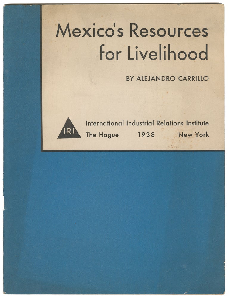 Item #12728 Mexico's Resources for Livelihood: A Study of the Influence of Foreign Ownership. Alejandro Carrillo.