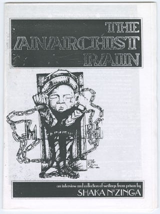 Item #12794 The Anarchist Rain: An Interview and Collection of Writings from Prison. Shaka N'Zinga