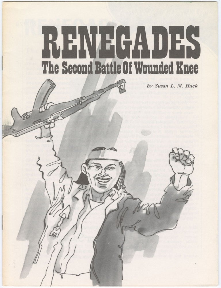 Item #12901 Renegades: The Second Battle of Wounded Knee. Susan L. M. Huck.