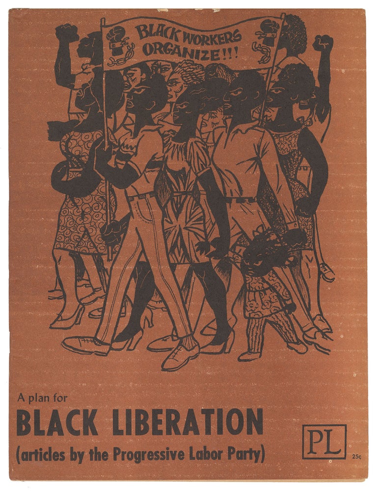 Item #13021 A Plan for Black Liberation (articles by the Progressive Labor Party). Progressive Labor Party.