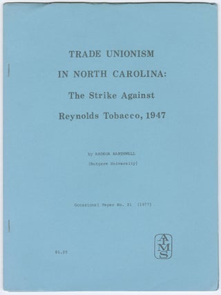 Item #13093 Trade Unionism in North Carolina: The Strike Against Reynolds Tobacco, 1947...