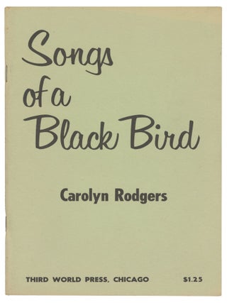 Songs of a Black Bird. Carolyn Rodgers.