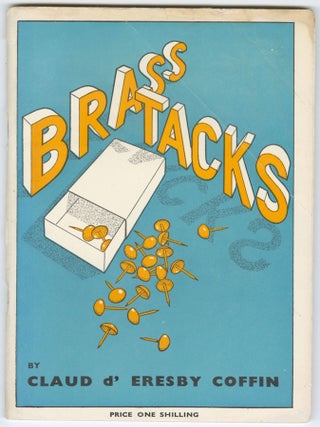 Item #13292 Brass Tacks. Claud d' Eresby Coffin