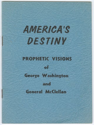 Item #13307 America's Destiny: Prophetic Visions of George Washington and General McClellan