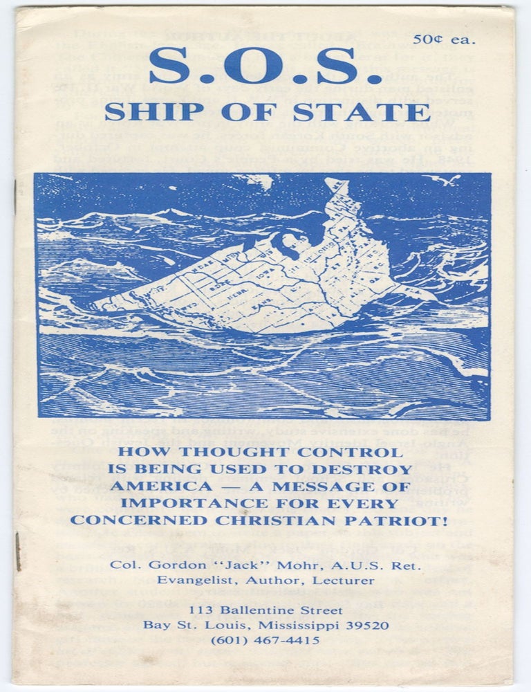 Item #13309 S.O.S. Ship of State. How Thought Control Is Being Used to Destroy America - A Message of Importance for Every Concerned Christian Patriot! Col. Gordon "Jack" Mohr.