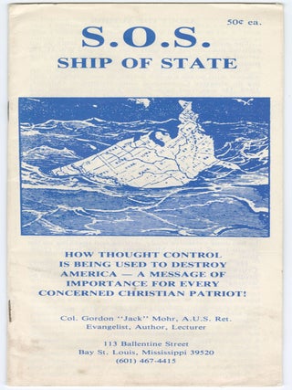 Item #13309 S.O.S. Ship of State. How Thought Control Is Being Used to Destroy America - A...