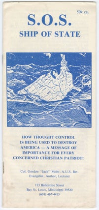 Item #13309 S.O.S. Ship of State. How Thought Control Is Being Used to Destroy America - A...