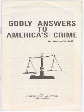 Item #13314 Godly Answers to America's Crime. Robert M. Bell