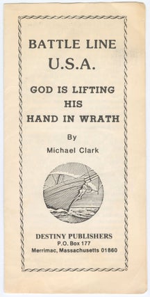 Item #13319 Battle Line U.S.A.: God Is Lifting His Hand in Wrath. Michael Clark