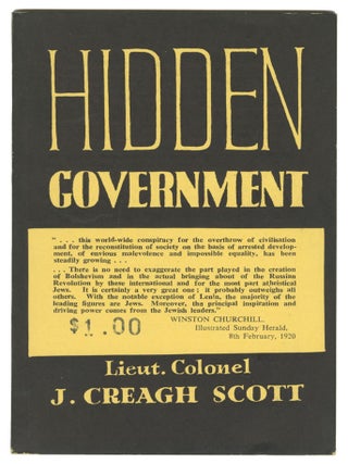 Hidden Government. Lt.-Colonel J. Creagh Scott.
