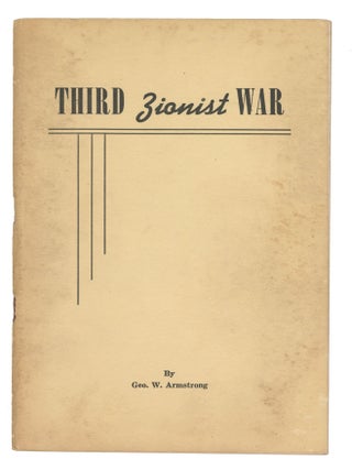 Item #13356 Third Zionist War. Geo. W. Armstrong
