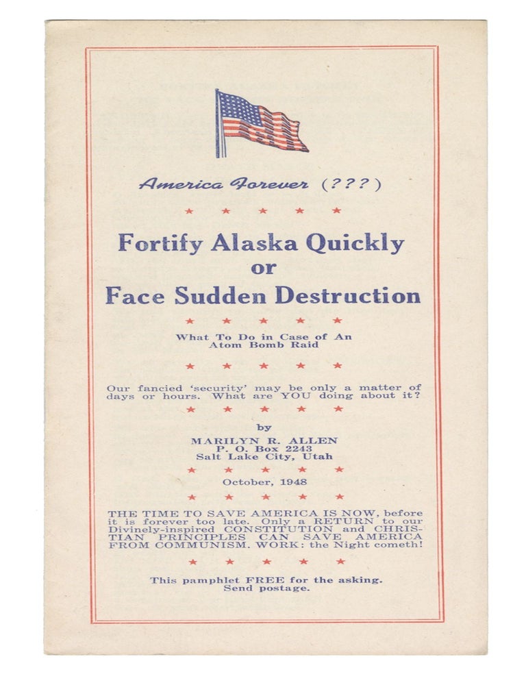 Item #13408 Fortify Alaska Quickly or Face Sudden Destruction. Marilyn R. Allen.
