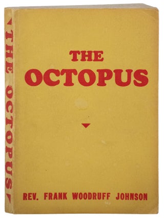 Item #13432 The Octopus (with signed postcards by Dilling). Rev. Frank Woodruff Johnson, pseud....