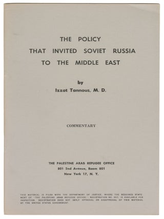 Item #13486 The Policy that Invited Soviet Russia to the Middle East. M. D. Tannous, Izzat