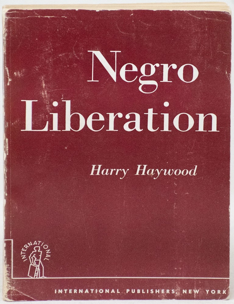 Item #13489 Negro Liberation. Harry Haywood.