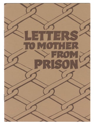 Letters to Mother from Prison. Inez Williams, The Friends of.