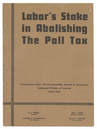 Labor's Stake in Abolishing the Poll Tax. R. J. Thomas, International.