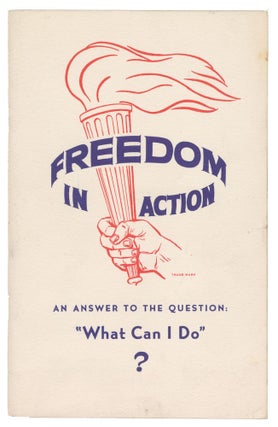 Item #13805 Freedom In Action: A Plan to End the Threat of Communism. Elwood Fouts