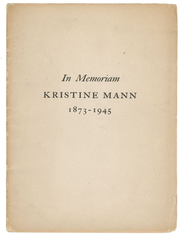 Item #13893 In Memoriam, Kristine Mann, 1873-1945. Grace H. Childs.