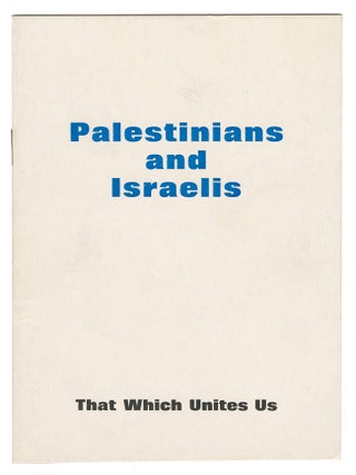 Item #13898 Palestinians and Israelis: That Which Unites Us