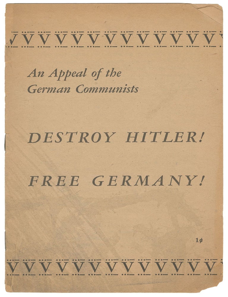 Item #13940 An Appeal of the German Communists. Destroy Hitler! Free Germany!