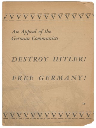Item #13940 An Appeal of the German Communists. Destroy Hitler! Free Germany!