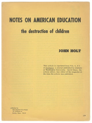 Item #13956 Notes on American Education: The Destruction of Children. John Holt