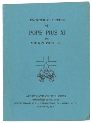 Item #13978 Encyclical Letter of Pope Pius XI on Motion Pictures. Pope Pius XI