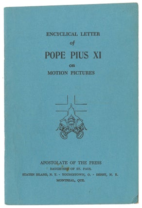 Item #13978 Encyclical Letter of Pope Pius XI on Motion Pictures. Pope Pius XI