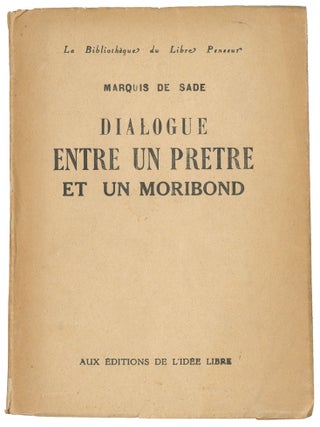 Item #13985 Dialogue Entre un Pretre et un Moribond. Marquis de Sade