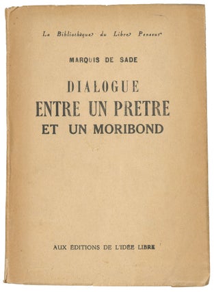 Item #13985 Dialogue Entre un Pretre et un Moribond. Marquis de Sade