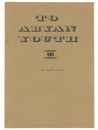 Item #14005 To Aryan Youth. Dr. Walter Gross