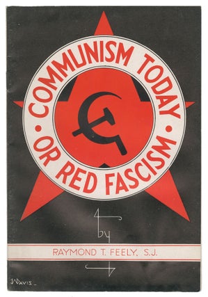 Item #14019 Communism Today or Red Fascism. Raymond T. Feely