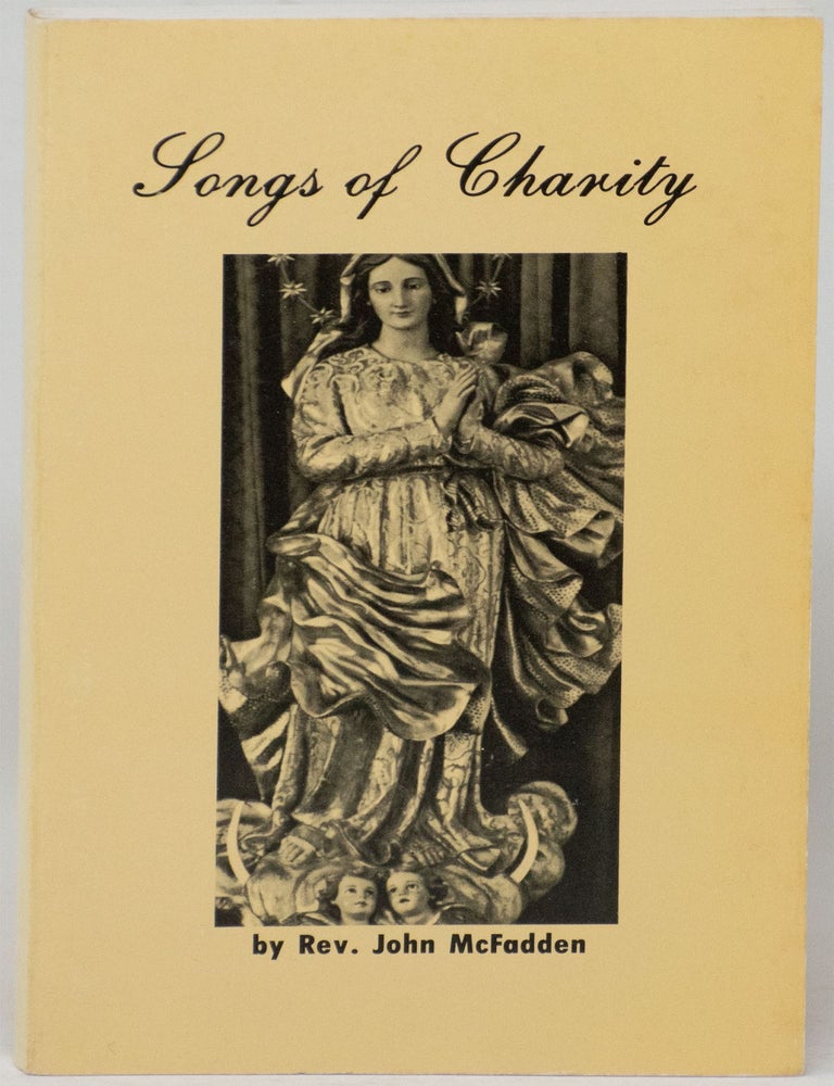 Item #14031 Songs of Charity. Rev. John McFadden.