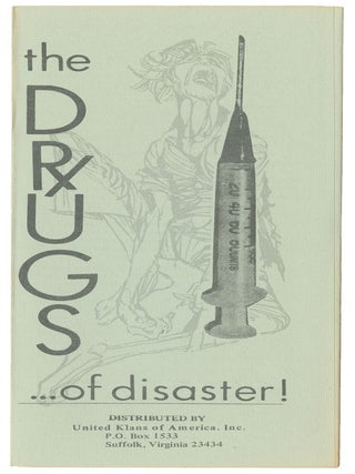 The Drugs...of Disaster! United Klans of America.