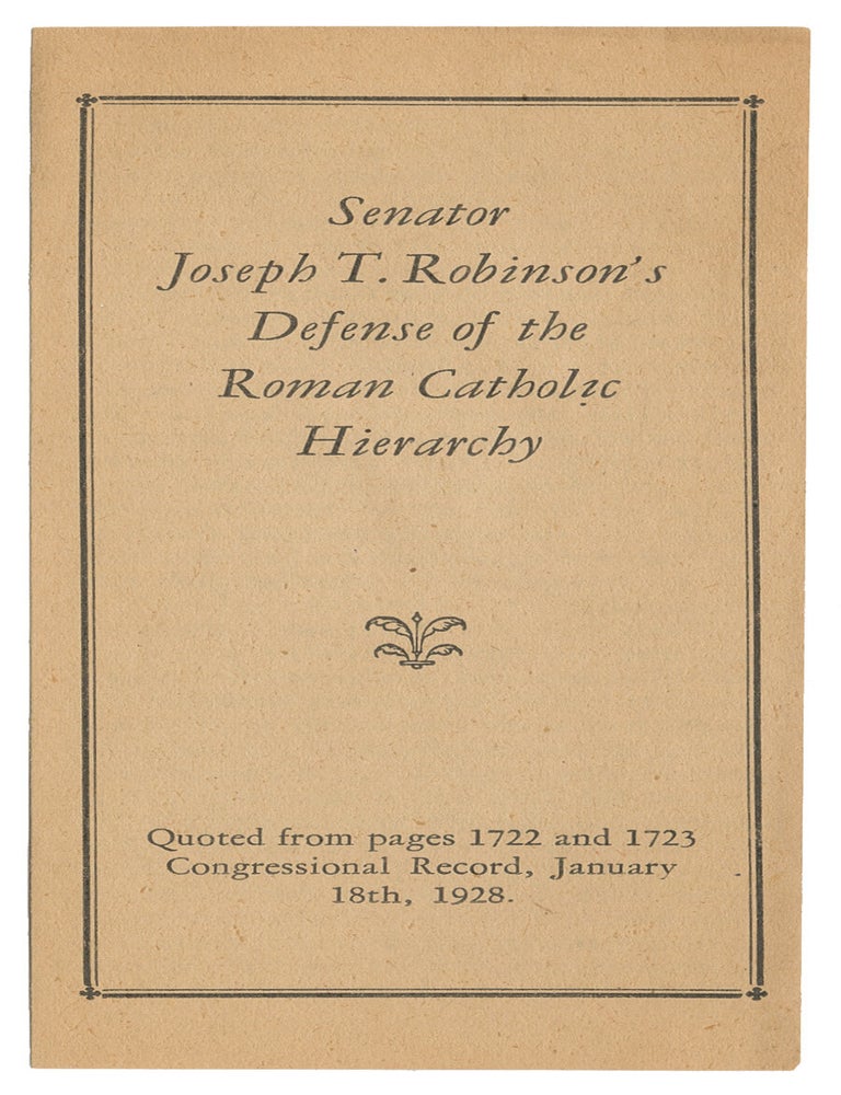 Item #14044 Senator Joseph T. Robinson's Defense of the Roman Catholic Hierarchy