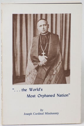 Item #14061 "...the World's Most Orphaned Nation". Joseph Cardinal Mindszenty