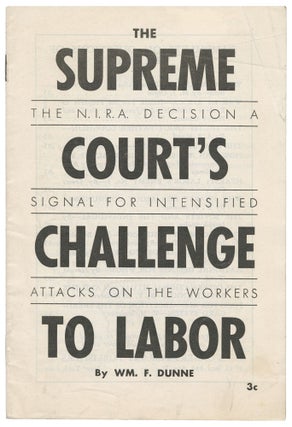 Item #14071 The Supreme Court's Challenge to Labor. William F. Dunne